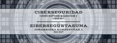 Enlace 1 Ciberseguridad. Conceptos Básicos (III) | Noticias | Ciberseguridad