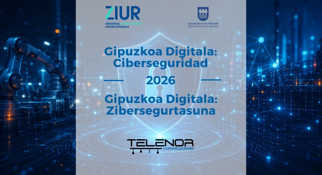 Gipuzkoa Digitala Diru-laguntzen Programa: Zibersegurtasuna 2026 | Berriak | Telenor Comunicaciones