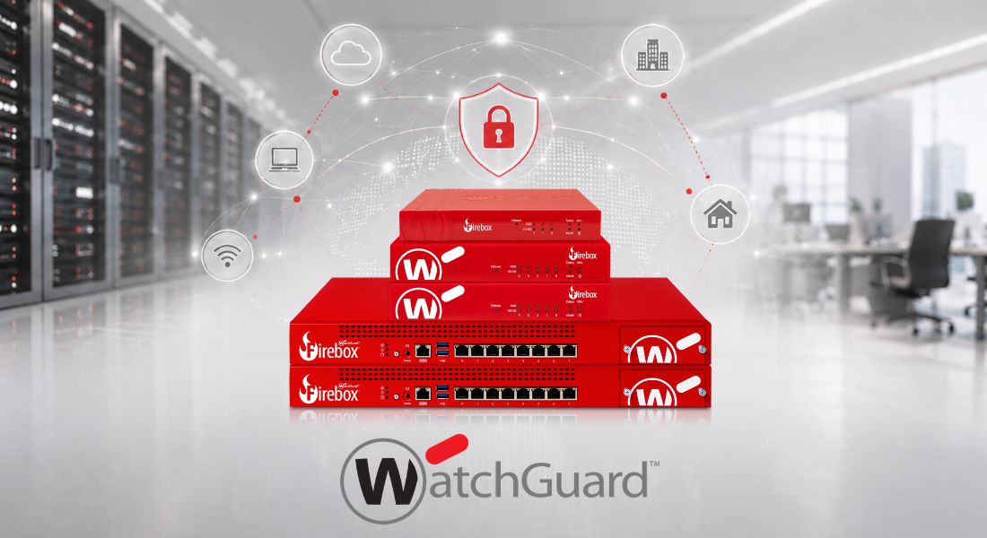 WatchGuard Firewall: gama actualizada para proteger redes corporativas