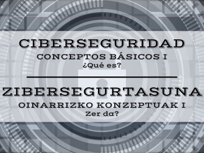 Ciberseguridad. Conceptos Básicos (I) | Noticias | Ciberseguridad